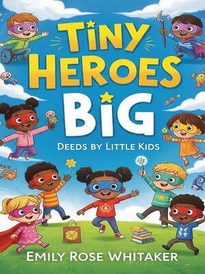 cover image of Tiny Heroes Big
